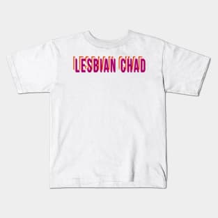 Lesbian Chad Kids T-Shirt